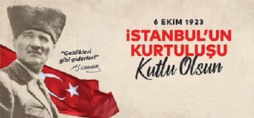İstanbulun Kurtuluşu kutlu olsun (6 Ekim 1923)